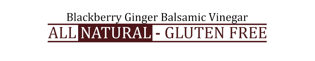 Blackberry Ginger Balsamic Vinegar