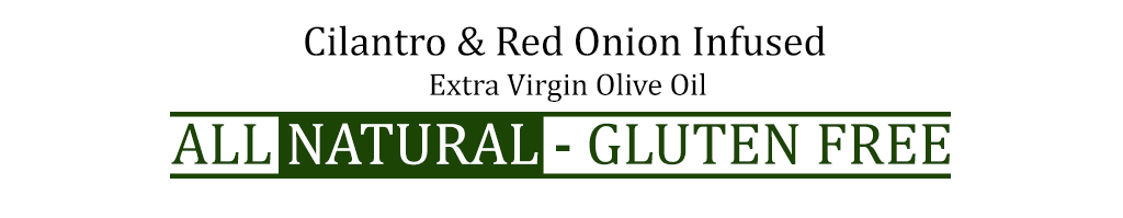 Cilantro & Red Onion Infused Olive Oil