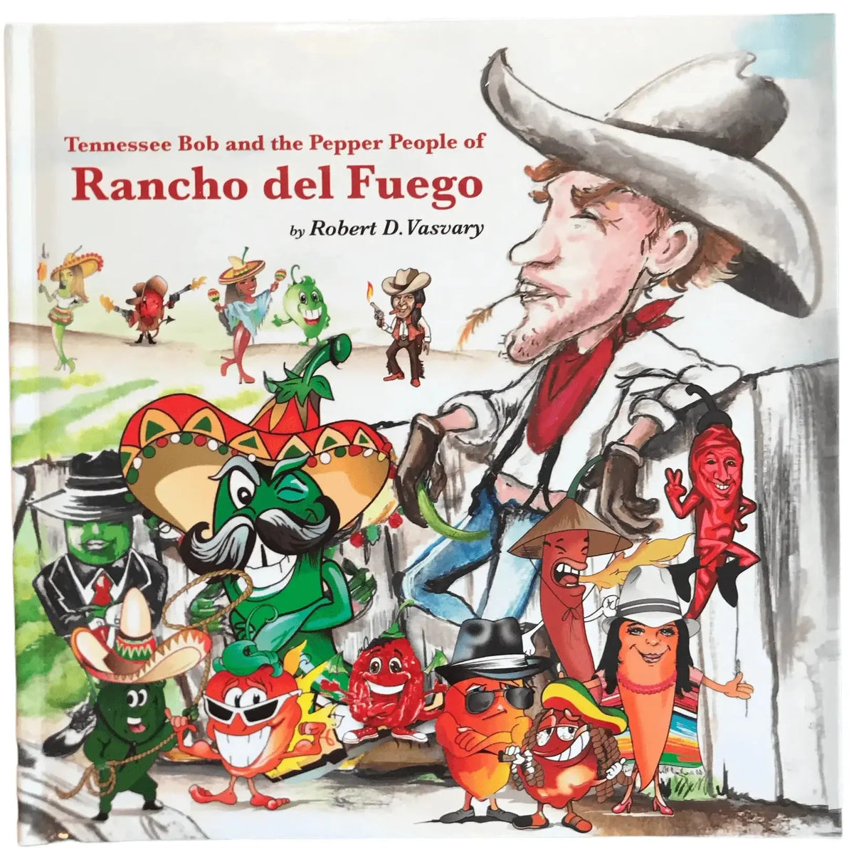 Tennessee Bob and the Pepper People of Rancho del Fuego