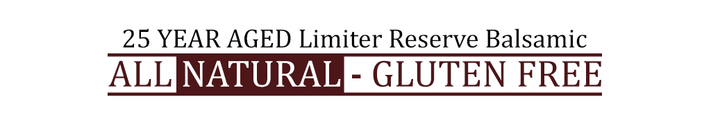 25 YEAR AGED Limited Reserve Balsamic Vinegar