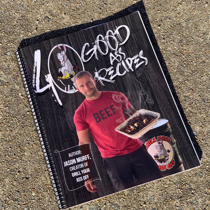40 Good Ass Recipes Cookbook