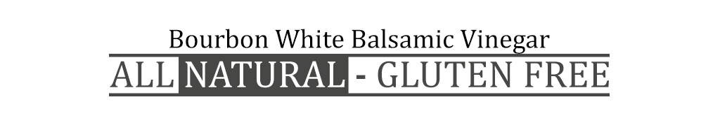 BOURBON WHITE BALSAMIC VINEGAR