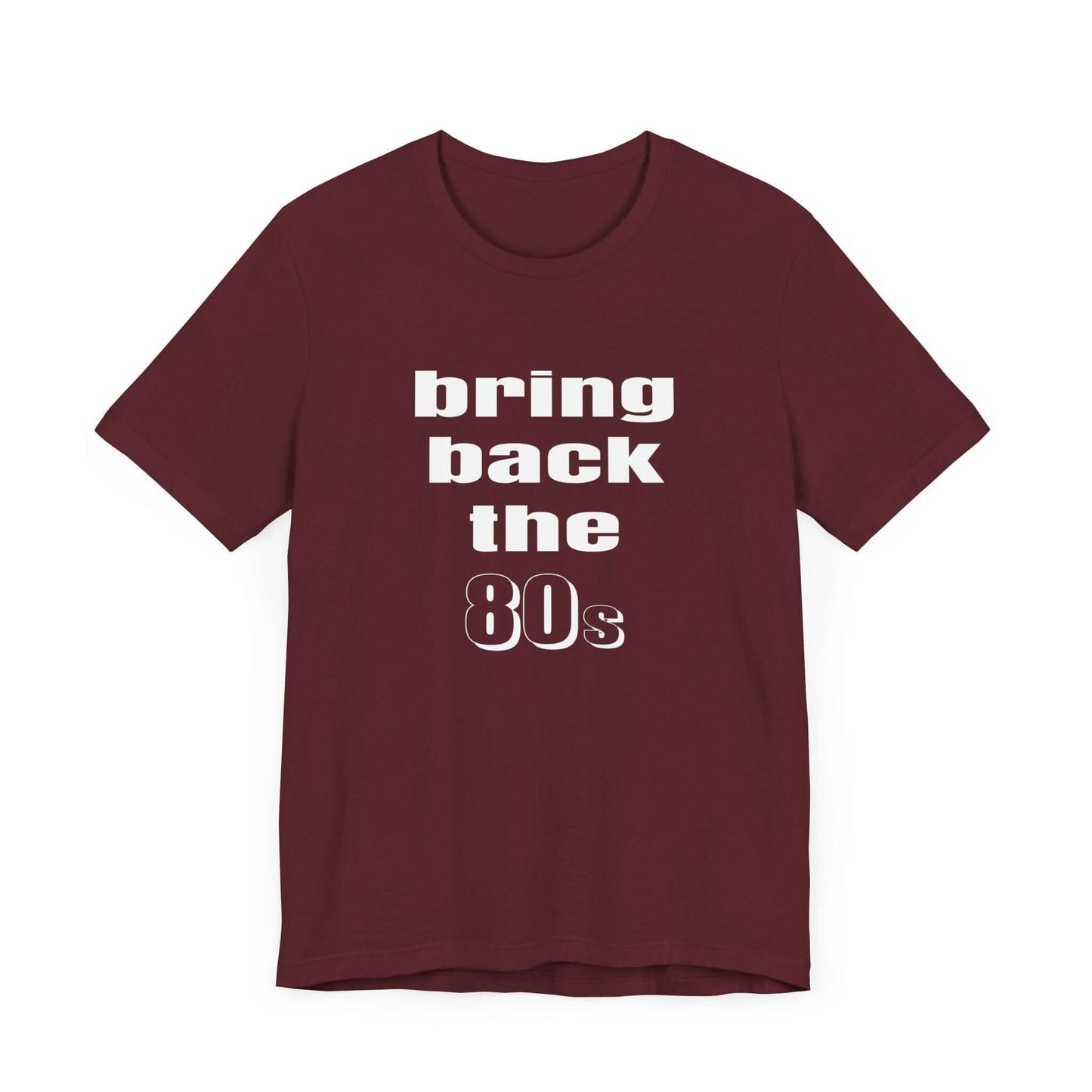 BRING BACK THE 80s T-SHIRT