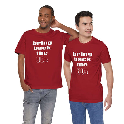 BRING BACK THE 80s T-SHIRT