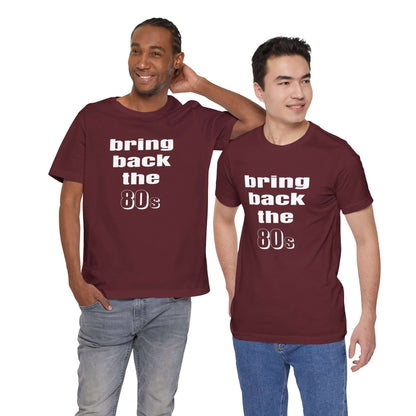 BRING BACK THE 80s T-SHIRT