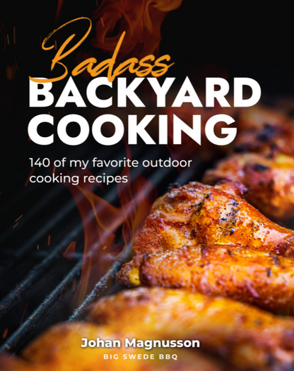 Badass Backyard Cooking Cookbook