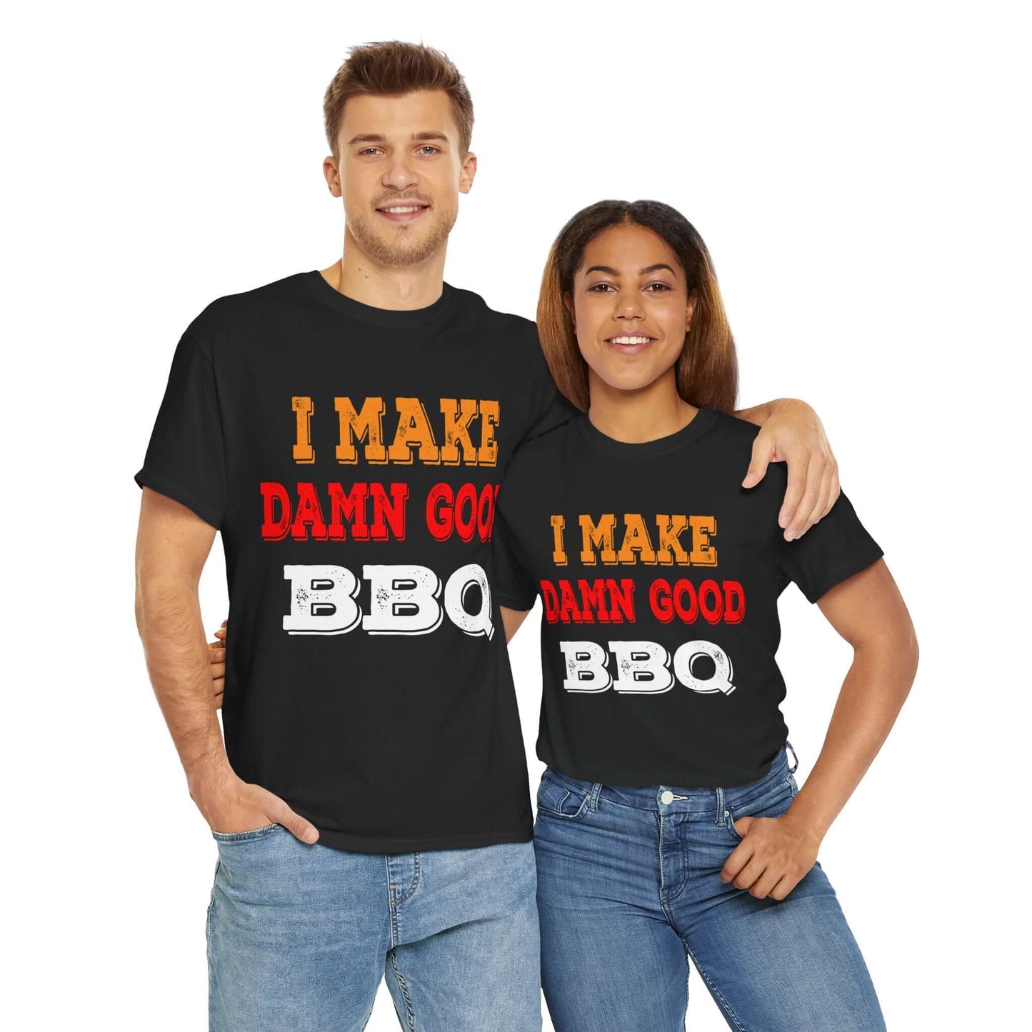 I MAKE DAMN GOOD BBQ T-SHIRT