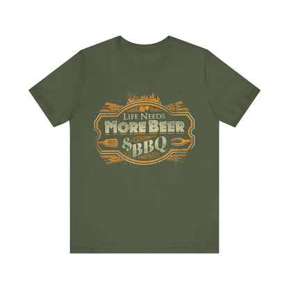 LIFE NEEDS MORE BEER & BBQ T-SHIRT