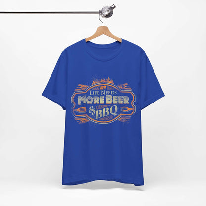 LIFE NEEDS MORE BEER & BBQ T-SHIRT