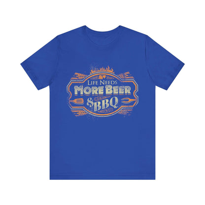 LIFE NEEDS MORE BEER & BBQ T-SHIRT