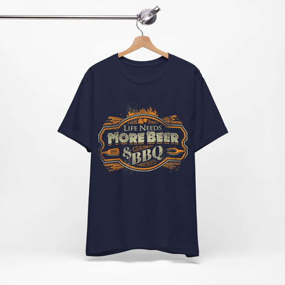 LIFE NEEDS MORE BEER & BBQ T-SHIRT