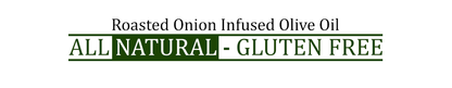 ROASTED ONION INFUSED OLIVE OIL