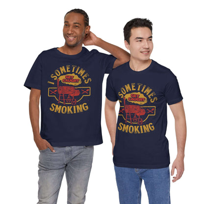 SOMETIMES I GET CAUGHT SMOKING BBQ T-SHIRT