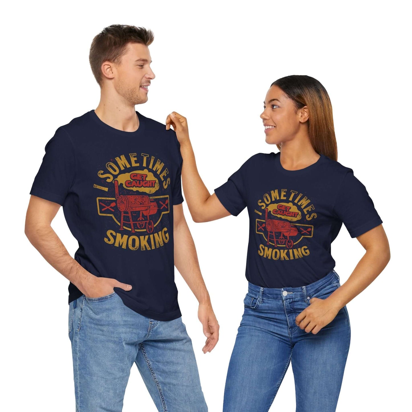 SOMETIMES I GET CAUGHT SMOKING BBQ T-SHIRT
