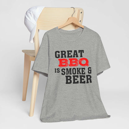 GREAT BBQ IS SMOKE & BEER T-SHIRT