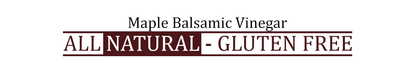 Maple Infused Balsamic Vinegar