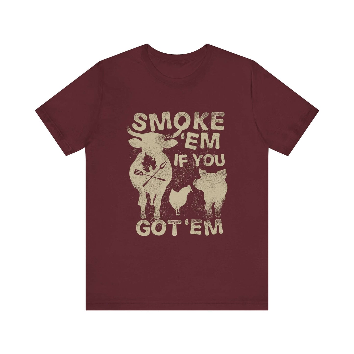 SMOKE 'EM IF YOU GOT 'EM BBQ T-SHIRT