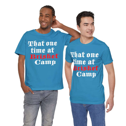 THAT ONE TIME AT BRISKET CAMP BBQ T-SHIRT