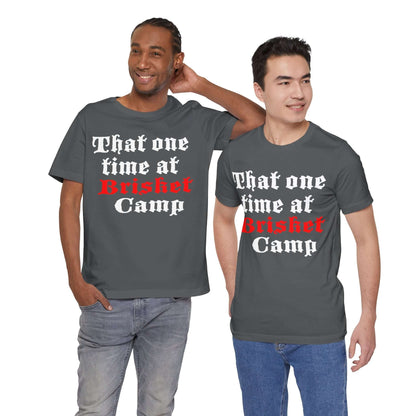 THAT ONE TIME AT BRISKET CAMP BBQ T-SHIRT