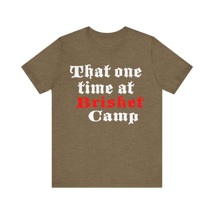 THAT ONE TIME AT BRISKET CAMP BBQ T-SHIRT