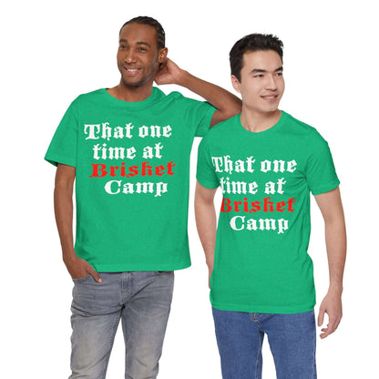 THAT ONE TIME AT BRISKET CAMP BBQ T-SHIRT