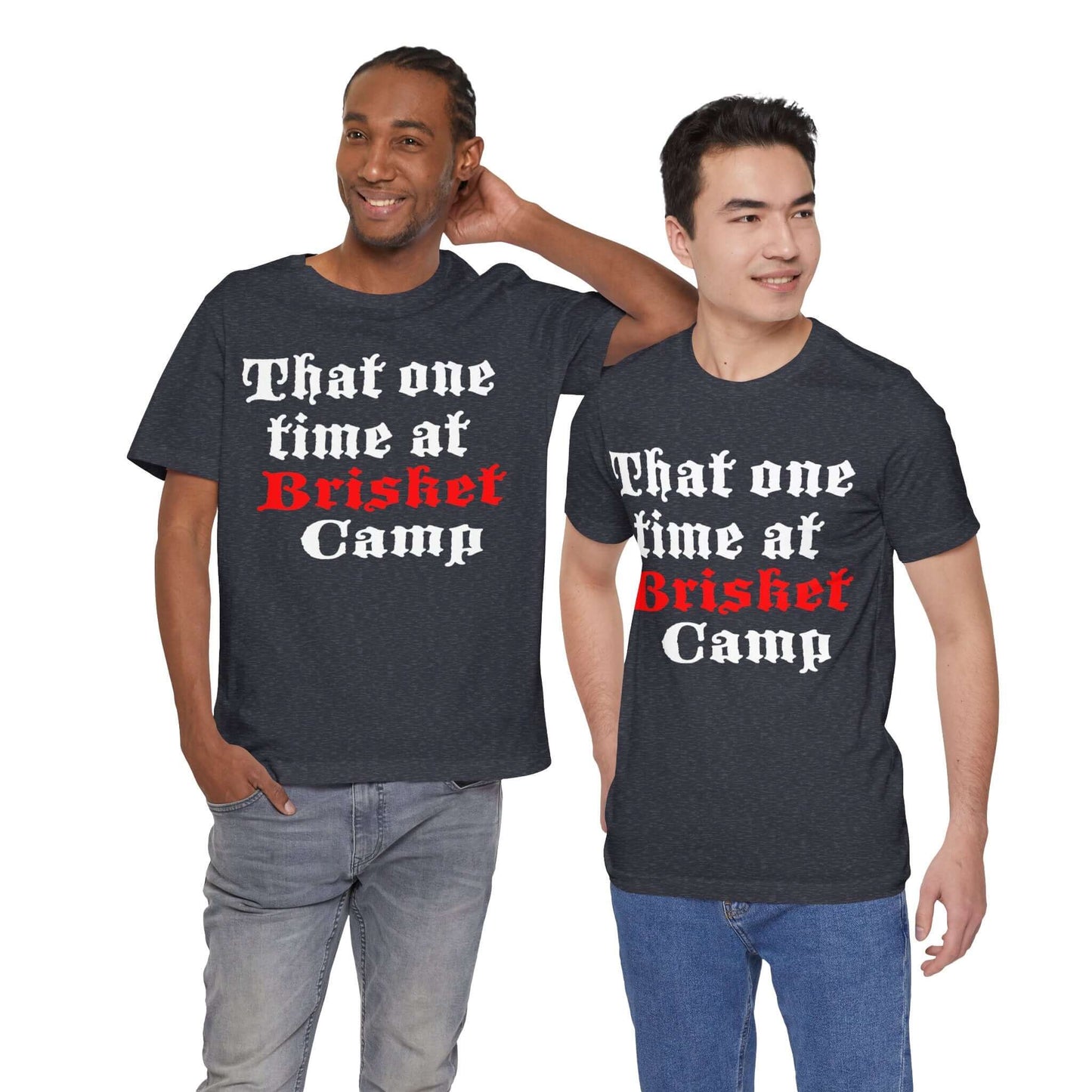 THAT ONE TIME AT BRISKET CAMP BBQ T-SHIRT