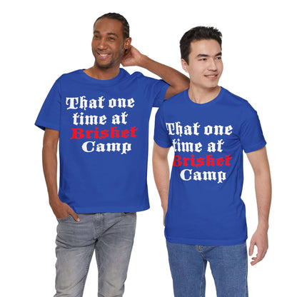 THAT ONE TIME AT BRISKET CAMP BBQ T-SHIRT