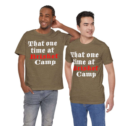 THAT ONE TIME AT BRISKET CAMP BBQ T-SHIRT